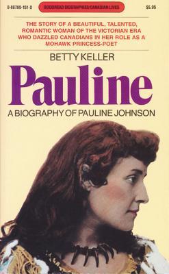Pauline : a biography of Pauline Johnson.